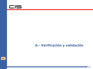 6.- Verificación y validación



E1




                                     155
 