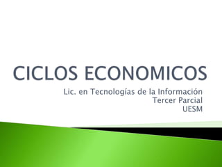 Lic. en Tecnologías de la Información
Tercer Parcial
UESM
 