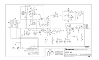 ARQUIVO:..NPRC360_V1.DSN
FOLHA: 01/02CIRCUITO: PRÉ / CONTROLE DE TON
I N D Ú S T R I A E L E T R Ô N I C A L T D A.VISTA
4066 4558
4-26
SUPERIOR
NPRC 360A numeração dos integrados é feita da
esquerda para direita (na maior dimen-
são da placa) e de cima para baixo.
Todos resistores são de 1/4 W e todos
capacitores eletrolíticos são de 25V,
exceto aqueles com indicação.
100K
GUITAR
47K
68K
VOLUME
100pF
ELETRIC
10KB
100K
3/6
10uF
4558
220K
4K7
10K
GND
82K
8K2
+OV
180K
POWER OUT
1K
180K
4558
KEY
56pF
82K
15Vx1W
1K5
2K7
100K
100KB
10K
MASTER
4558
6V2
10K
4K7
47K
4558
15K
15Vx1W
GND
4K7
ON
100KB
5K6
+B1
10K
4.5Khz -6dB
10K
47uF
1/6
33K
12K
68K
10uF
2/6
2K2
56K
2/6
1uF
2K2
4/6
LOW
12K
22K
56K
4558
100KB
4558
MID
10K
PL587
10K
1N4148
50KB
10K
100K
HIGHCUT
10K
470K
100K
6V2
4K7
50KB
22K
12K
3/6
1uF
4/6
2K2
4066
100K
VOLUME
47K
FLAT2
GND
2K2
56pF
2K2
VOLUME
1K5
33K
1K
12K
ACOUSTIC
220pF
100K
150K
4K7
33K
220K
330K
47uF
-B1
10K
4558
47K
4558
100K
8K2
10uF
47K
-OV
1N4148
33K
47K
47K
4558
1K
33K
HIGH
56pF
2/6
4K7
39K
50KB
4K7
3/6 10uF
100R
10K
1/6
DRIVE
220pF
680R
12K
4K7
3K9
FOUT
-OV
GND
GND
GND
FIN
KEY
-15V
+15V
MIC1/2
-15V
LINEOUT
+OV
+15V
MIXMIC
GUITAR
GND
GND
GND
GND
6/6
4558
100R
22uF
100K100K
560R
10R 10R
MIC1/2
10KB
DATA:17/06/2003
8
7
6
54
3
2
1
4
3
2
1
11
12
13
14
10
87
6
5
9
+15V
+15V
-6V2
-15V
+15V
-15V
-15V
-15V
+15V
-15V
+6V2
-6V2
+6V2
+15V
+15V
-15V
+15V
-15V
+15V
-15V
+15V
-15V +15V
+
_
7
5
6
+
_
8
3
2
4
1
+
+
_
7
5
6
_
+
7
6
5
+
_
8
3
2
4
1
+
_
+
7
6
5
_
+
8
2
3
4
1
_
+
8
2
3
4
1
+
+
_
+
7
6
5
+
+
1
2
3
4
5
6
7
8
9
10
11
12
13
14
15
16
17
18
19
20
+
_
8
3
2
4
1
5
8
6
3
4
7
2
1
5
13
6
12
9
8
E0
E2
E1
E3
VEE VDD
7 14
11
10
2
1
3
4
Z2
Y2
Y3
Z3
Z0
Y0
Y1
Z1
+
+
+
 