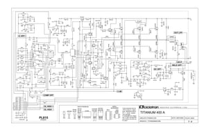 FOLHA: 04/04
TITANIUM 400 A
BC549
BC327
BD139
BD140
BD135
Todos resistores são de
1/4W e todos os capaci-
tores eletrolítcos são de
25 V, exceto aqueles
com indicação.
ARQUIVO:..TITANIUM400.DSN
VISTA FRONTAL I N D Ú S T R I A E L E T R Ô N I C A L T D A.
CIRCUITO: POWER LOW31 42 6 875
MPSA92
BE C
2SA1941
2SC5198
8
5
6
7
B C
2SA1964
E
2SC5248
DATA: 29/07/2004
A numeração dos integra-
dos é feita da esquerda
para direita e de cima pa-
ra baixo.
13AWG
1
3
VISTA
SUPERIOR
4
LM393
TL072
2
7 - 4
IC1002
02/07
5517
POWER
PL815
J111
4560
12
8
4
3
7
1
14
2
13
6
16
15
10
5
11
9
5517
07/07
07/07
-15V
GND
HPF
LED T/DC
OL- HIGH
LPF
OL+ HIGH
LIM LOW
+15V
LIM HIGH
OL+ LOW
OL- LOW
OUT LPF
DC HPF
RELE HPF
01/07
IC HPF
05/07
06/07
05/07
-3 dB
4560
01/07
COMP HPF
OL HIGH +
OL HIGH -
06/07
+24 V
BCE B EC1 2 3
-15V
CBEDSG
+15V
+15V
+15V
-15V
+15V
+15V
-15V
-15V
+15V
-15V
+15V
+15V
-15V
+15V
-15V
+15V
-15V
+15V
-15V
-15V
+15V
1
2
3
4
5
6
7
8
9
10
11
12
+
4,7uF
100Kx100V
1N4148
+
1000uFx25V
22R
47K
1
2
3
4
13
14
1215
16
5
8
9
6
711
10
1N5404
2SC5198
0.47Rx5W
4K7
4K7
2K7x1W
+
47uF
10K
+
_
5
6
7
LM 393
500R
47K
+
47uF
2SC5248
5K6
22K
1N4148
511 R
560R4K7
BC 327
+
1uF
+
4,7uF
27Rx2W
3K651%
33K
1N5404
12K4 1%
MPSA92
10K
4R7x1W
47K
100K
1K5
+
47uF
2K2
511 R
4R7x1W
TERMOSTATO
10Rx5W
330R
+
10uF
1K5
BD140
10K
12K
6K8
+
_
5
6
7
TL 072
BD139
+
22uF
39pFx500V
1N4148
150K
2
7
5
1
4
3
6
8 IC1002
10K
12K100Kx50V
0.47Rx5W
2K2
1N4148
39pFx500V
47K
2K2
1N4148
100K
15K
2K2
1K5
100K
220pF
+
10uF
470pF
390R
4V7
47Rx1W
22pF
47K
10K
390K
4R7x1W
+
-
7
5
6
470R
1K8
2K2
1N4148
1N4148
2SA1941
100K
1K5
10K
1N4148
2K2
2K7x1W
82K
1N4002
4R7x1W
1N4148
+
47uF
10K
100R
100Kx100V
4K7
39pFx500V
1K 1%
390R
10K
BD139
5K761%
2SA1964
2SA1964
+
_
8
3
2
4
1
LM 393
680R
22K
1N4148
0.47Rx5W
1N4148
47K
+
47uF
+
_
8
3
2
4
1
4560
2K2
100Kx50V
10Rx2W
+
47uFx100V
6K8
1N4148
100K
4K7
0.47Rx5W
2SA1941
100R
120K
4V7
47K
0.47Rx5W
12K
+
_
8
3
2
4
1
LM 393
4R7x1W
2SC5198
1K
100K
120K
0.47Rx5W
+
_
8
3
2
4
1
TL072
BC549
NTC 2K2
1N4148
470R
4R7x1W
33K
27Vx1W
47K
27Vx1W
2SC5198
1N4148
4R7x1W
33R
ZF 112024
2SC5248
100pF
100K
+
47uFx100V
100Kx100V
1K5
10K
47Rx1W
4R7x1W
BD139
95K3
180R
470R
56pF
2SC5248
1K5
470R
1N4148
10K
+
47uF
10K
+
_
5
6
7
LM 393
+
10uF
+
10uF
39pFx500V
2SA1964
56pF
5K6
3K9
2SA1941
10K
J111
+
470uF
47K
100K
470pF
+24V
-15V
+15V
-V
+V
 