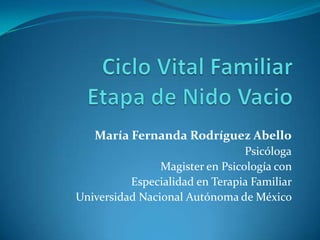 María Fernanda Rodríguez Abello
Psicóloga
Magister en Psicología con
Especialidad en Terapia Familiar
Universidad Nacional Autónoma de México

 