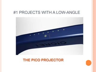 #1 PROJECTS WITH A LOW-ANGLE
 