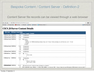 Bespoke Content / Content Server - Deﬁnition-2


           Content Server ﬁle records can be viewed through a web browser




Thursday, 27 September 12
 