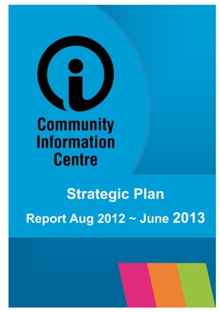Strategic Plan
Report Aug 2012 ~ June 2013

 