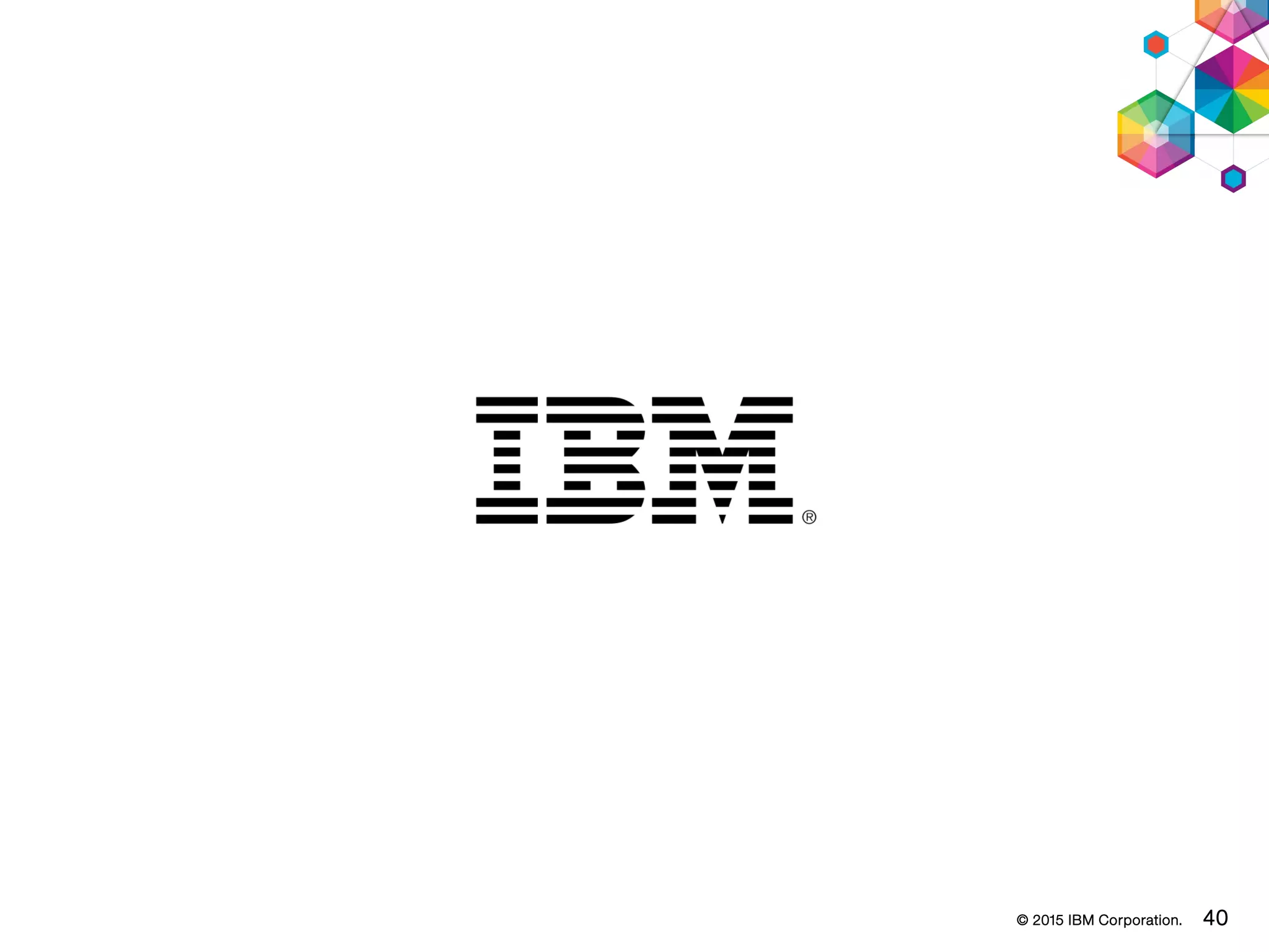 © 2015 IBM Corporation. 40
 