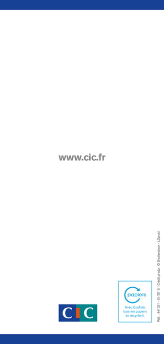 Réf.:441551-01/2016-Créditphoto:©Shutterstock-LDprodwww.cic.fr
 