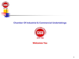1 Chamber Of Industrial & Commercial Undertakings Welcomes You 