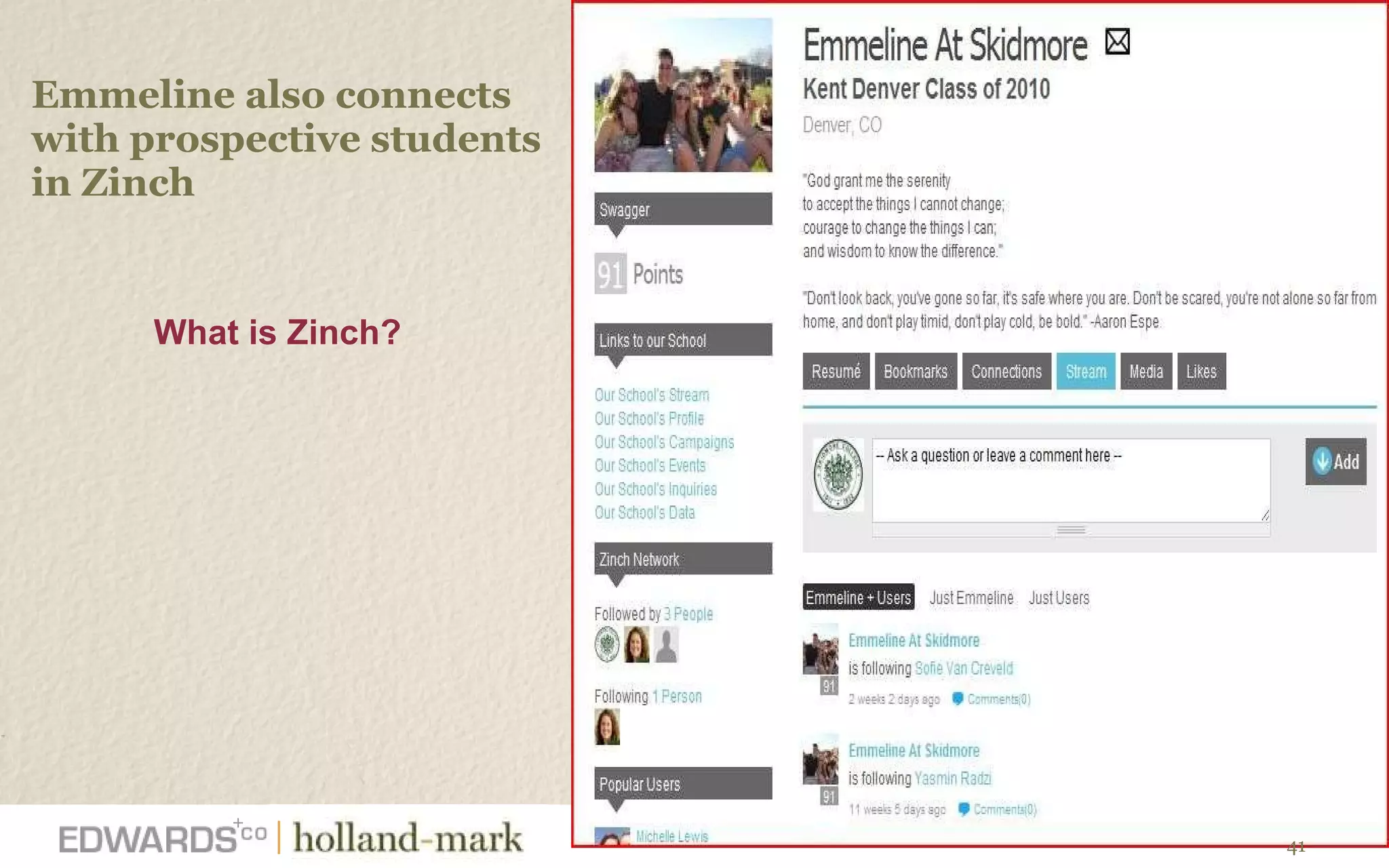 Emmeline also connects with prospective students in Zinch What is Zinch?  