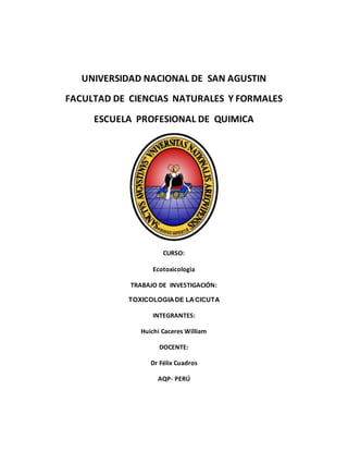 UNIVERSIDAD NACIONAL DE SAN AGUSTIN
FACULTAD DE CIENCIAS NATURALES Y FORMALES
ESCUELA PROFESIONAL DE QUIMICA
CURSO:
Ecotoxicologia
TRABAJO DE INVESTIGACIÓN:
TOXICOLOGIADE LACICUTA
INTEGRANTES:
Huichi Caceres William
DOCENTE:
Dr Félix Cuadros
AQP- PERÚ
 