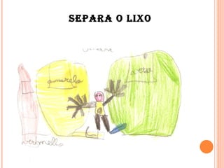 Separa o lixo 