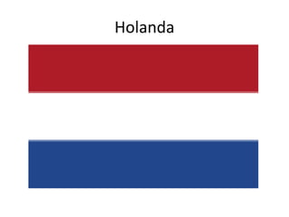 HolandaCapital: AmesterdãoIdioma: Neerlandês e FrísioMoeda: EuroData de adesão: 2004População: 16,6 milhões de habitantes