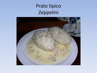 Prato típico Zeppelini