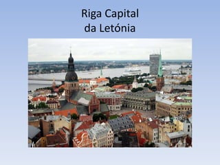 Riga Capitalda Letónia