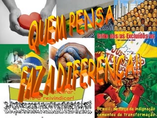 QUEM PENSA FAZ A DIFERENÇA!! 