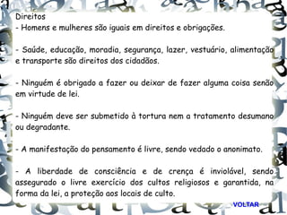 Deveres - Votar para escolher nossos governantes. - Cumprir as leis. - Respeitar os direitos sociais de outras pessoas. - Educar e proteger nossos semelhantes. - Proteger a natureza. - Proteger o patrimônio público e social do País. - Colaborar com as autoridades. VOLTAR 