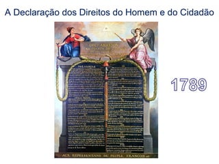 A Declaração dos Direitos do Homem e do Cidadão
 