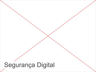 Segurança Digital
 