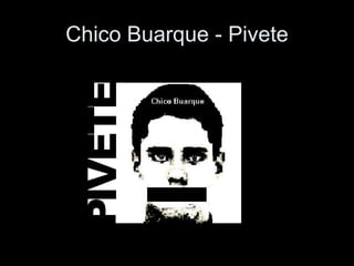 Chico Buarque - Pivete 
