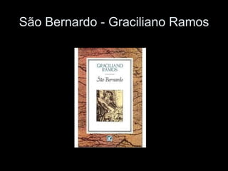 São Bernardo - Graciliano Ramos 