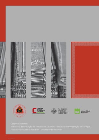 Cooperação entre:
Ministério da Educação de Timor-Leste | Camões - InsƟtuto da Cooperação e da Língua |
Fundação Calouste Gulbenkian | Universidade de Aveiro
View publication stats
View publication stats
 