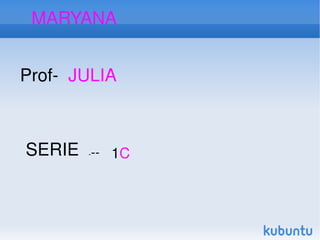 MARYANA  Prof-  JULIA  SERIE - -- 1 C 