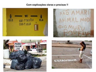 Com explicações claras e precisas !! 