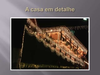 A casa em detalhe
