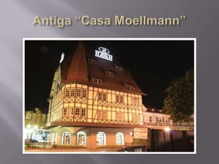 Antiga “Casa Moellmann”