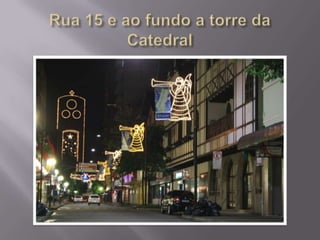Rua 15 e ao fundo a torre da Catedral