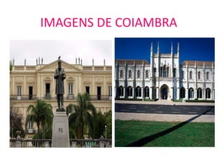 IMAGENS DE COIAMBRA
 