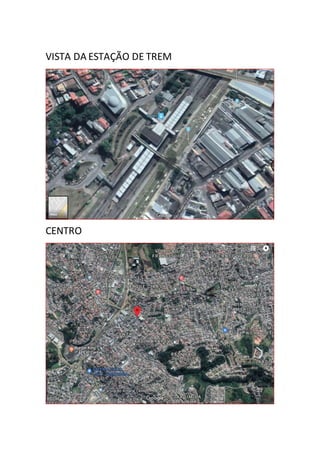 VISTA DA ESTAÇÃO DE TREM
CENTRO
 