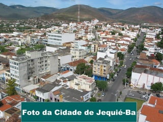 Foto da Cidade de Jequié-Ba
 