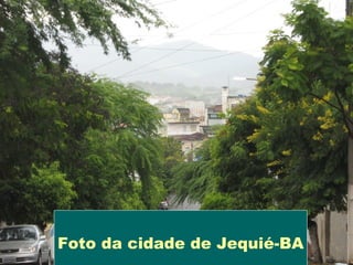 Foto da cidade de Jequié-BA
 