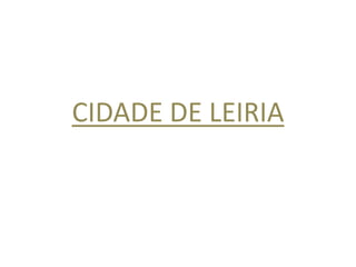 CIDADE DE LEIRIA 