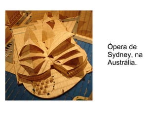 Ópera de Sydney, na Austrália. 