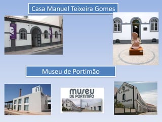 Casa Manuel Teixeira Gomes




   Museu de Portimão
 