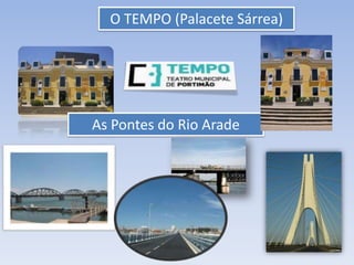 O TEMPO (Palacete Sárrea)




As Pontes do Rio Arade
 