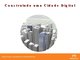 Construindo uma Cidade Digital 