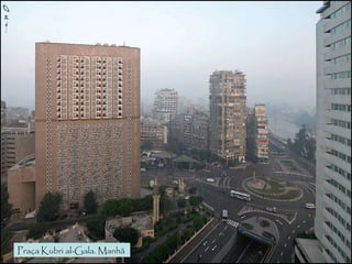 Praça Kubri al-Gala. Manhã  