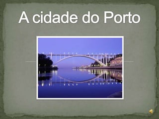 A cidade do Porto 