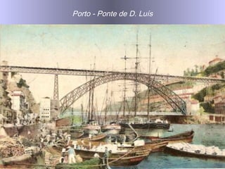 Porto - Ponte de D. Luís
 