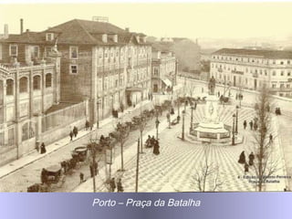 Porto – Praça da Batalha
 