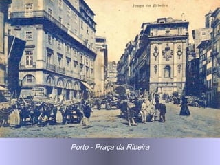 Porto - Praça da Ribeira
 
