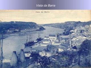 Vista da Barra
 