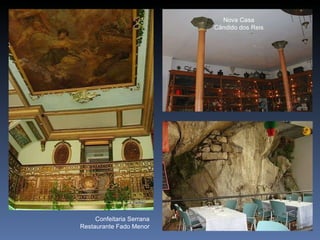 Confeitaria Serrana Restaurante Fado Menor Nova Casa Cândido dos Reis 