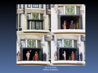 Os 4 do Porto Edifício Paladium 