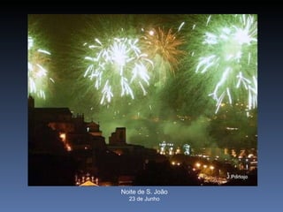 Noite de S. João 23 de Junho 