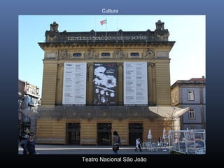 Cultura
Teatro Nacional São João
 