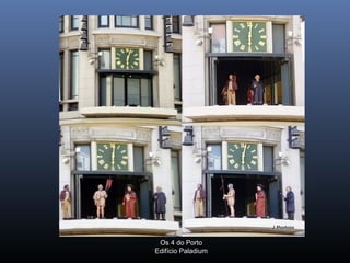 Os 4 do Porto
Edifício Paladium
 