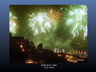 Noite de S. João
23 de Junho
 